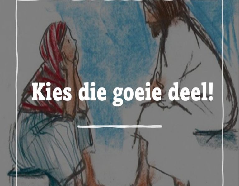 Erediens 27 Julie 2025 – Kies die goeie deel!